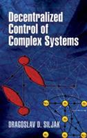 Decentralized Control of Complex Systems - Dragoslav D Siljak, Engineering - Libro Dover Publications Inc., Dover Books on Electrical Engineering | Libraccio.it