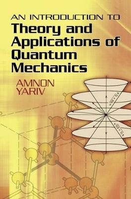 An Introduction to Theory and Applications of Quantum Mechanics - Amnon Yariv - Libro Dover Publications Inc., Dover Books on Physics | Libraccio.it