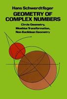 Geometry of Complex Numbers - Hans Schwerdtfeger - Libro Dover Publications Inc., Dover Books on Mathema 1.4tics | Libraccio.it