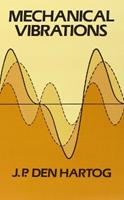 Mechanical Vibrations - J. P. Den Hartog - Libro Dover Publications Inc., Dover Civil and Mechanical Engineering | Libraccio.it
