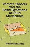 Vectors, Tensors and the Basic Equations of Fluid Mechanics - Rutherford Aris, Rutherford Aris - Libro Dover Publications Inc., Dover Books on Mathema 1.4tics | Libraccio.it