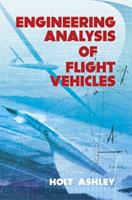 Engineering Analysis of Flight Vehicles - Holt Ashley - Libro Dover Publications Inc., Dover Books on Aeronautical Engineering | Libraccio.it