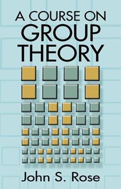 A Course on Group Theory - John S. Rose - Libro Dover Publications Inc., Dover Books on Mathema 1.4tics | Libraccio.it