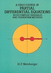 A First Course in Partial Differential Equations with Complex Variables and Transform Methods