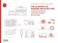 The Elements of Modern Architecture - Antony Radford, Amit Srivastava, Selen Morkoç - Libro Thames & Hudson Ltd | Libraccio.it