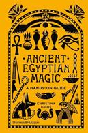 Ancient Egyptian Magic - Christina Riggs - Libro Thames & Hudson Ltd | Libraccio.it