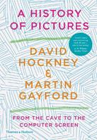 A History of Pictures - David Hockney, Martin Gayford - Libro Thames & Hudson Ltd | Libraccio.it