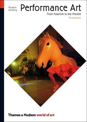 Performance Art - RoseLee Goldberg - Libro Thames & Hudson Ltd, World of Art | Libraccio.it