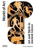 Art and Myth in Ancient Greece - T. H. Carpenter - Libro Thames & Hudson Ltd, World of Art | Libraccio.it
