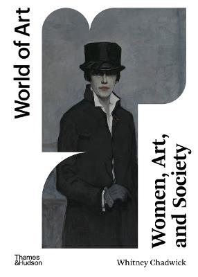 Women, Art, and Society - Whitney Chadwick - Libro Thames & Hudson Ltd, World of Art | Libraccio.it