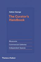 The Curator's Handbook - Adrian George - Libro Thames & Hudson Ltd | Libraccio.it