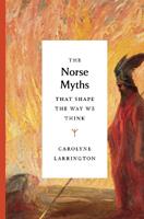 The Norse Myths that Shape the Way We Think - Carolyne Larrington - Libro Thames & Hudson Ltd | Libraccio.it
