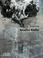 Anselm Kiefer - Daniel Arasse - Libro Thames & Hudson Ltd | Libraccio.it