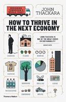 How to Thrive in the Next Economy - John Thackara - Libro Thames & Hudson Ltd | Libraccio.it