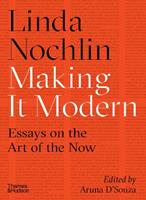 Making it Modern - Linda Nochlin - Libro Thames & Hudson Ltd | Libraccio.it