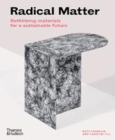 Radical Matter - Kate Franklin, Caroline Till - Libro Thames & Hudson Ltd | Libraccio.it