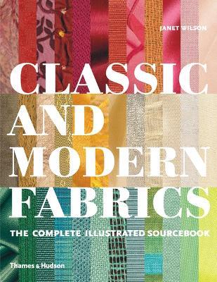 Classic and Modern Fabrics - Janet Wilson - Libro Thames & Hudson Ltd | Libraccio.it