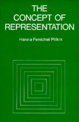 The Concept of Representation - Hanna Fenichel Pitkin - Libro University of California Press | Libraccio.it