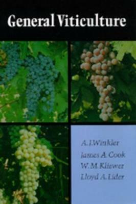 General Viticulture - A.J. Winkler, James A. Cook, William Mark Kliewer - Libro University of California Press | Libraccio.it