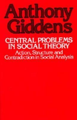 Central Problems in Social Theory - Anthony Giddens - Libro University of California Press | Libraccio.it