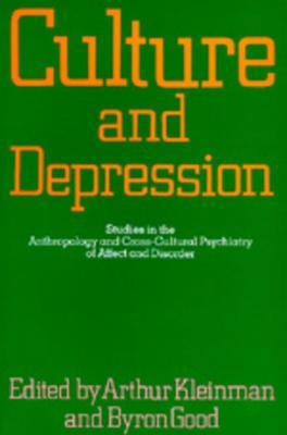 Culture and Depression  - Libro University of California Press, Comparative Studies of Health Systems and Medical Care | Libraccio.it