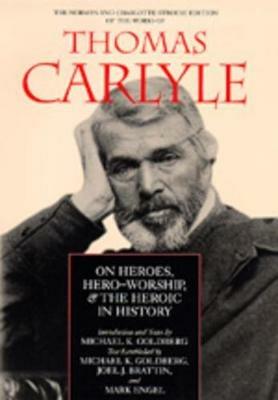 On Heroes, Hero-Worship, and the Heroic in History - Thomas Carlyle - Libro University of California Press, The Norman and Charlotte Strouse Edition of the Writings of Thomas Carlyle | Libraccio.it