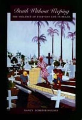 Death Without Weeping - Nancy Scheper-Hughes - Libro University of California Press | Libraccio.it