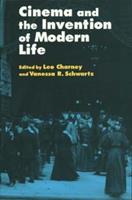 Cinema and the Invention of Modern Life  - Libro University of California Press | Libraccio.it
