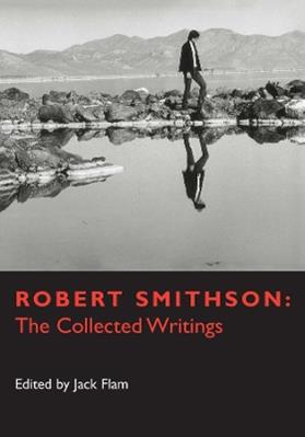 Robert Smithson - Robert Smithson - Libro University of California Press, Documents of Twentieth-Century Art | Libraccio.it