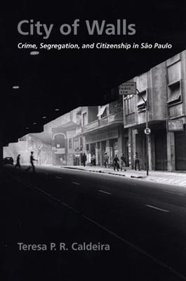 City of Walls - Teresa P. R. Caldeira - Libro University of California Press | Libraccio.it