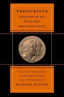 Encomium of Ptolemy Philadelphus - Theocritus - Libro University of California Press, Hellenistic Culture and Society | Libraccio.it