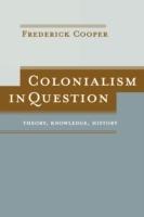 Colonialism in Question - Frederick Cooper - Libro University of California Press | Libraccio.it