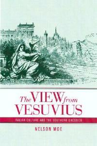 The View from Vesuvius - Nelson J. Moe - Libro University of California Press, Studies on the History of Society and Culture | Libraccio.it