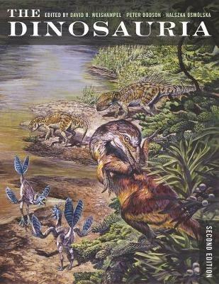 The Dinosauria, Second Edition  - Libro University of California Press | Libraccio.it