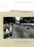 Righteous Dopefiend - Philippe Bourgois, Jeffrey Schonberg - Libro University of California Press, California Series in Public Anthropology | Libraccio.it