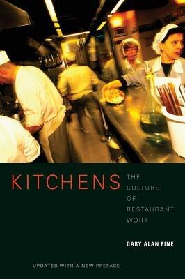 Kitchens - Gary Alan Fine - Libro University of California Press | Libraccio.it