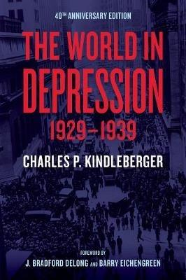 The World in Depression, 1929-1939 - Charles Poor Kindleberger - Libro University of California Press | Libraccio.it