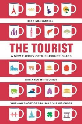The Tourist - Dean MacCannell - Libro University of California Press | Libraccio.it