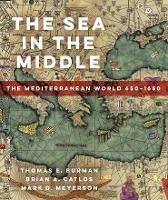 The Sea in the Middle - Thomas E Burman, Brian A. Catlos, Mark D. Meyerson - Libro University of California Press | Libraccio.it
