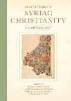 Invitation to Syriac Christianity  - Libro University of California Press | Libraccio.it