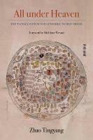 All under Heaven - Tingyang Zhao - Libro University of California Press, Great Transformations | Libraccio.it