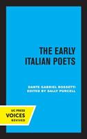 The Early Italian Poets - Dante Gabriel Rossetti - Libro University of California Press | Libraccio.it