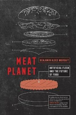 Meat Planet - Benjamin Aldes Wurgaft - Libro University of California Press, California Studies in Food and Culture | Libraccio.it