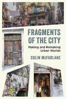 Fragments of the City - Colin McFarlane - Libro University of California Press | Libraccio.it