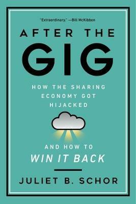 After the Gig - Juliet Schor - Libro University of California Press | Libraccio.it