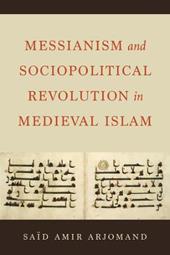 Messianism and Sociopolitical Revolution in Medieval Islam