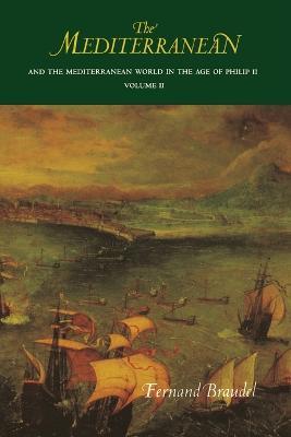 The Mediterranean and the Mediterranean World in the Age of Philip II - Fernand Braudel - Libro University of California Press | Libraccio.it
