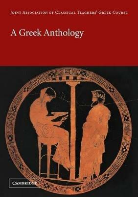 A Greek Anthology - Joint Association of Classical Teachers - Libro Cambridge University Press, Reading Greek | Libraccio.it