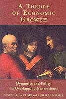 A Theory of Economic Growth - David de la Croix, Philippe Michel - Libro Cambridge University Press | Libraccio.it