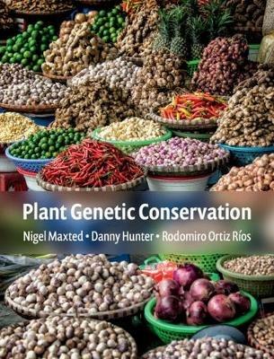 Plant Genetic Conservation - Nigel Maxted, Danny Hunter, Rodomiro Ortiz - Libro Cambridge University Press | Libraccio.it